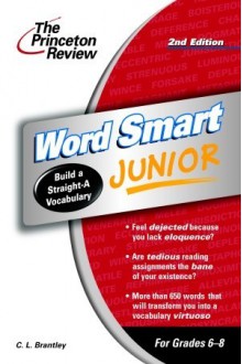 Word Smart Junior, 2nd Edition (Smart Juniors Grades 6 to 8) - C.L. Brantley