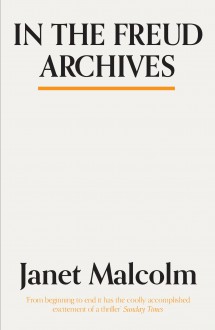 In The Freud Archives - Janet Malcolm