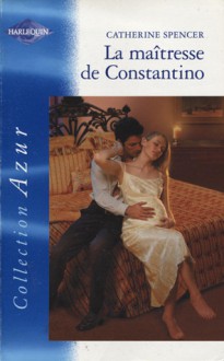 La maîtresse de Constantino (harlequin azur, #2407) - Catherine Spencer