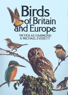 Birds of Britain and Europe - Nicholas Hammond, Michael Everett