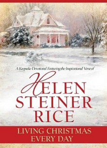 Living Christmas Every Day - Helen Steiner Rice