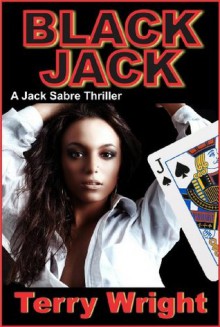 Black Jack: A Jack Sabre Thriller - Terry Wright