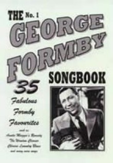 The No. 1 George Formby Songbook: 35 Fabulous Formby Favourites - Dennis Taylor