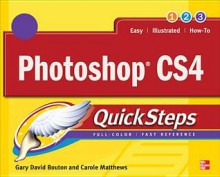 Photoshop Cs4 Quicksteps Photoshop Cs4 Quicksteps - Carole Boggs Matthews, Gary David Bouton