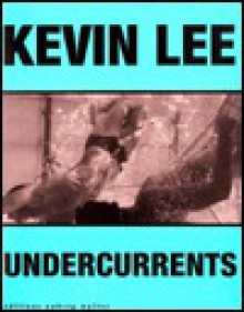 Undercurrents - Kevin Lee