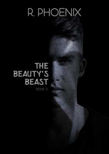 The Beauty's Beast (The Beauty and the Beast #2) - R. Phoenix