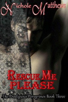 Rescue Me Please - Nichole Matthews