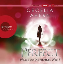 Perfect - Willst du die perfekte Welt? - Cecelia Ahern, Merete Brettschneider, Anna Julia Strüh, Christine Strüh