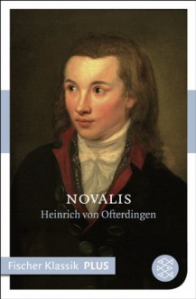 Heinrich von Ofterdingen: Nachgelassener Roman (Fischer Klassik PLUS) - Novalis, Hans Jürgen Balmes