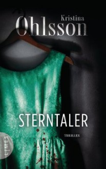 Sterntaler: Thriller - Kristina Ohlsson, Susanne Dahmann