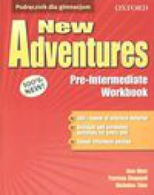 New Adventures pre-intermediate Workbook Podręcznik dla gimnazjum - Ben Wetz