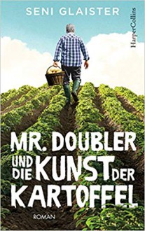 Mr. Doubler und die Kunst der Kartoffel - Seni Glaister