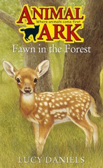 Fawn In The Forest (Animal Ark, #21) - Lucy Daniels