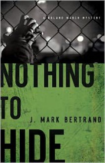 Nothing to Hide - J. Mark Bertrand