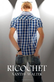 Ricochet - Xanthe Walter