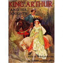 King Arthur and His Knights (The Sunshine Series, #12) - Harry G. Theaker, Blanche Winder