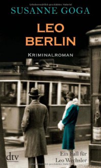 Leo Berlin: Kriminalroman - Susanne Goga