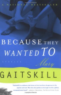 Because They Wanted To - Mary Gaitskill, Sam Potts