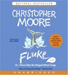 Fluke: Or, I Know Why the Winged Whale Sings - Christopher Moore, Bill Irwin