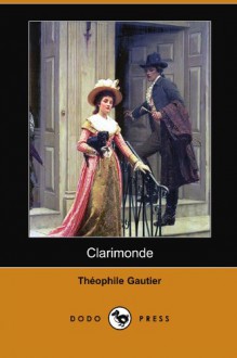 Clarimonde (Dodo Press) - Théophile Gautier