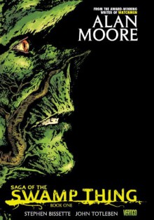 Saga of the Swamp Thing (Book One) - John Totleben, Stephen R. Bissette, Alan Moore, Dan Day