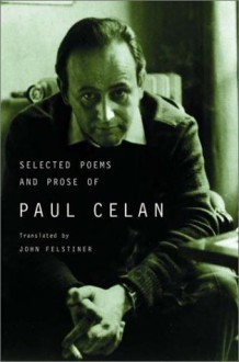 Selected Poems and Prose of Paul Celan - Paul Celan,John Felstiner