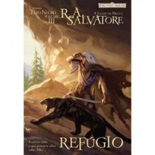 Refúgio (Trilogia do Elfo Negro #3) - R.A. Salvatore, Mário Matos