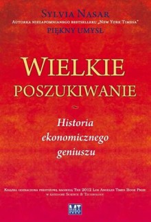 Wielkie poszukiwanie. Historia ekonomicznego geniuszu - Sylvia Nasar