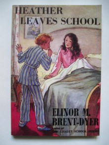 Heather Leaves School - Elinor M. Brent-Dyer