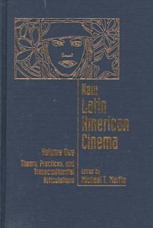 New Latin American Cinema, Volume 1 - Michael T. Martin