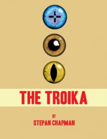 The Troika - Stepan Chapman