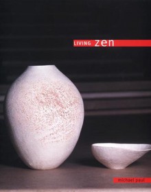 Living Zen - Michael Paul, Michael Paul