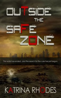 Outside the Safe Zone - Katrina Rhodes, Andrea Heacock-Reyes