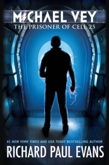 Michael Vey: The Prisoner of Cell 25 - Richard Paul Evans