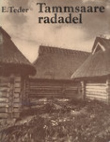 Tammsaare radadel - Eerik Teder