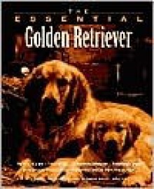 The Essential Golden Retriever - Howell Book House, Renee Stockdale, Howell Book House Staff, Julie Cairns