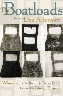 The Boatloads (New Poets of America Series) - Dan Albergotti, Edward Hirsch