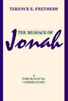 The Message of Jonah - Terence E. Fretheim