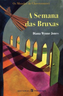 A Semana das Bruxas (Os Mundos de Chrestomanci, #3) - Diana Wynne Jones, Sílvia Serrano Santos