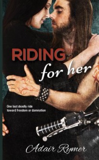 Riding For Her: (MC Romance) - Adair Rymer