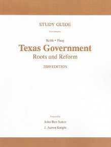 Study Guide for Texas Politics and Govenment for Texas Politics and Government - Gary Keith, Karen O'Connor, Stefan Haag