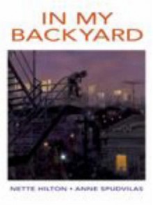 In My Backyard - Nette Hilton, Anne Spudvilas