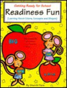 Basic Skills Series: Readiness Fun, Learning About Colors, Concepts and Shapes - Sherrill B. Flora