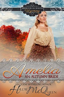 Amelia: An Autumn Bride - Hildie McQueen