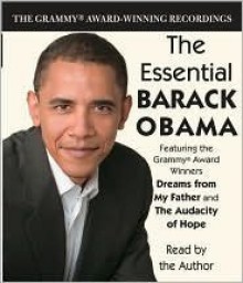 The Essential Barack Obama: Dreams from My Father and The Audacity of Hope - Barack Obama, Barack Obama