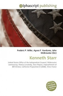 Kenneth Starr - Agnes F. Vandome, John McBrewster, Sam B Miller II