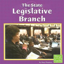 The State Legislative Branch - Mary Firestone