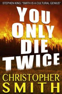 You Only Die Twice - Christopher Smith