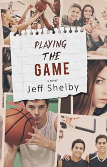 Playing The Game - Jeff Shelby