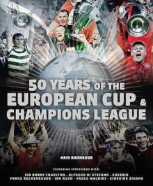 50 Years Of The European Cup And Champions League - Keir Radnedge